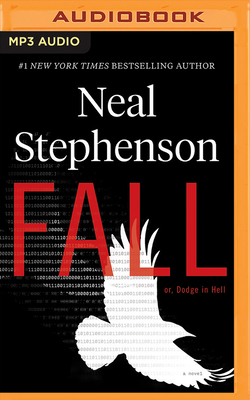 Fall; Or, Dodge in Hell - Stephenson, Neal, and Hillgartner, Malcolm (Read by)