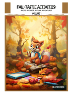 Fall-tastic Activities Volume 1: A Kids' Book for Autumn Adventures