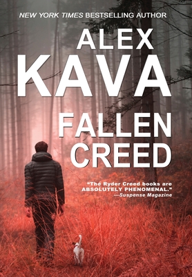 Fallen Creed (Ryder Creed K-9 Mystery Series) - Kava, Alex
