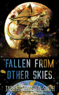 Fallen from Other Skies: Two Strange Encounters