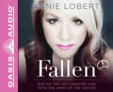 Fallen: Out of the Sex Industry & Into the Arms of the Savior