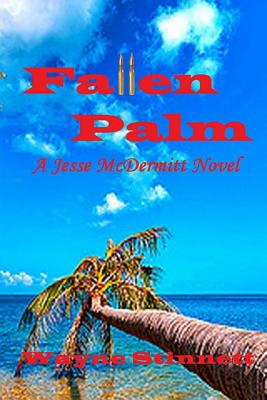 Fallen Palm: A Jesse McDermitt Novel - Stinnett, Wayne