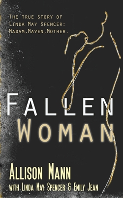 Fallen Woman - Mann, Allison, and Spencer, Linda May, and Jean, Emily