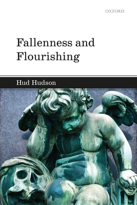 Fallenness and Flourishing - Hudson, Hud