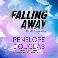 Falling Away: A powerfully emotional and addictive second chance romance