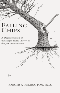 Falling Chips: A Deconstruction of the Single-Bullet Theory of the JFK Assasination