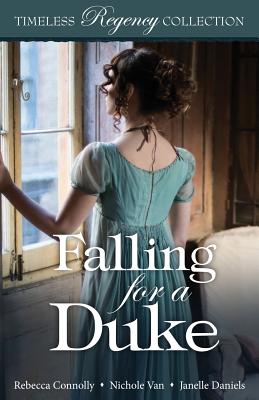 Falling for a Duke - Van, Nichole, and Daniels, Janelle, and Connolly, Rebecca