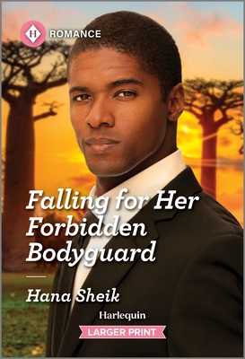 Falling for Her Forbidden Bodyguard - Sheik, Hana