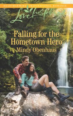 Falling for the Hometown Hero - Obenhaus, Mindy