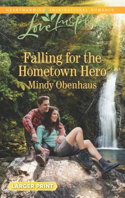 Falling for the Hometown Hero - Obenhaus, Mindy