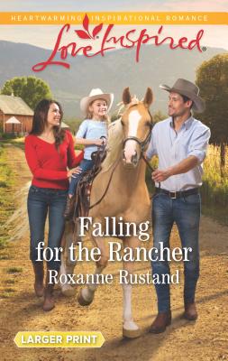 Falling for the Rancher - Rustand, Roxanne