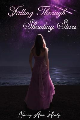 Falling Through Shooting Stars - Healy, Nancy Ann