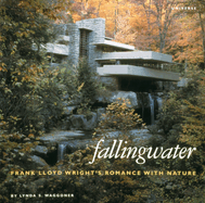 Fallingwater: Frank Lloyd Wright's Romance with Nature