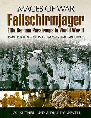 Fallschirmjager: Elite German Paratroops in World War II - Sutherland, Jon