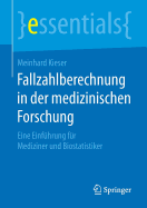 Fallzahlberechnung in Der Medizinischen Forschung: Eine Einf?hrung F?r Mediziner Und Biostatistiker