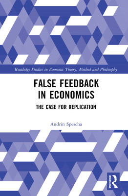 False Feedback in Economics: The Case for Replication - Spescha, Andrin