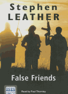 False Friends - Leather, Stephen, and Thornley, Paul (Read by)