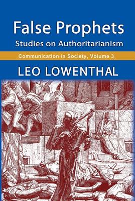 False Prophets: Studies on Authoritarianism - Lowenthal, Leo