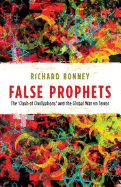 False Prophets: The 'Clash of Civilizations' and the Global War on Terror