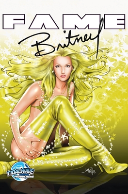 Fame: Britney Spears - Cooke, C W, and Davis, Darren G (Editor)