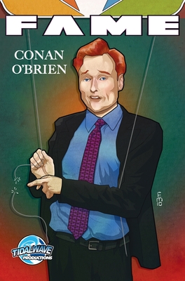 Fame: Conan O'Brien - McCormack, Patrick, and Cooke, Cw, and Marquez, Erick a