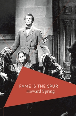 Fame is the Spur - Spring, Howard, and Hunt, Tristram (Introduction by)