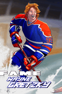 Fame: Wayne Gretzky