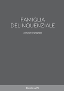 Famiglia Delinquenziale: romanzo in progress