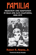 Familia: Migration and Adaptation in Baja and Alta California, 1800-1975