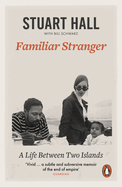 Familiar Stranger: A Life between Two Islands