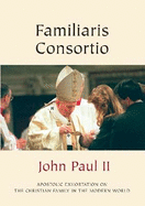 Familiaris Consortio (Christian Family): The Christian Family in the Modern World