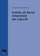 Familie ALS Beruf: Arbeitsfeld Der Zukunft