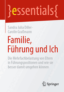 Familie, Fhrung und Ich: Die Mehrfachbelastung von Eltern in Fhrungspositionen und wie sie besser damit umgehen knnen