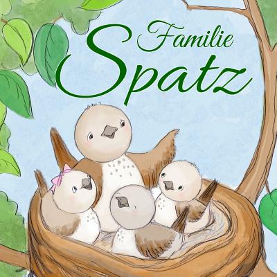 Familie Spatz - Dister, Jillian (Illustrator), and Mayer, Peter