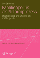 Familienpolitik ALS Reformprozess: Deutschland Und Osterreich Im Vergleich