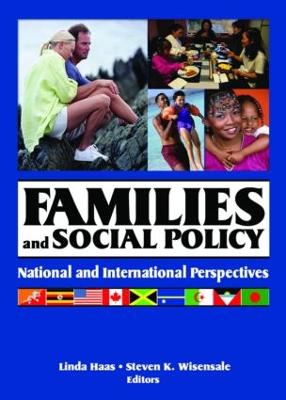 Families and Social Policy: National and International Perspectives - Haas, Linda (Editor), and Wisensale, Steven K (Editor)