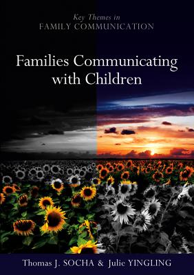 Families Communicating with Children - Socha, Thomas, and Yingling, Julie