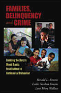 Families, Delinquency, and Crime: Linking Society's Most Basic Institution to Antisocial Behavior - Simons, Ronald L