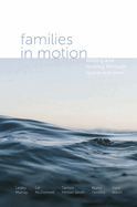Families in Motion: Ebbing and Flowing Through Space and Time