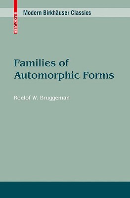 Families of Automorphic Forms - Bruggeman, Roelof W
