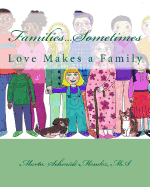 Families...Sometimes: Love Makes a Family