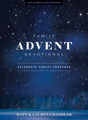 Family Advent Devotional - Bible Study Book: Celebrate Christ Together - Chandler, Matt, and Chandler, Lauren