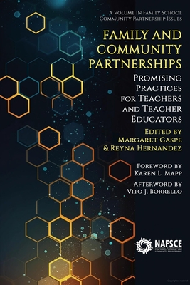 Family and Community Partnerships: Promising Practices for Teachersand Teacher Educators - Caspe, Margaret (Editor)