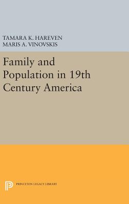 Family and Population in 19th Century America - Hareven, Tamara K. (Editor), and Vinovskis, Maris A. (Editor)
