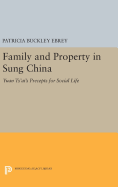 Family and Property in Sung China: Yuan Ts'ai's Precepts for Social Life