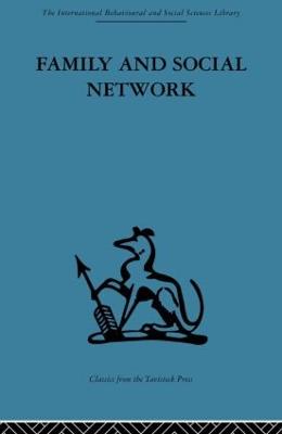 Family and Social Network: Roles, Norms and External Relationships in Ordinary Urban Families - Bott, Elizabeth (Editor), and Spillius, Elizabeth Bott (Editor)