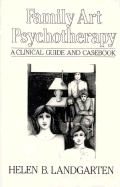 Family Art Psychotherapy: A Clinical Guide and Casebook