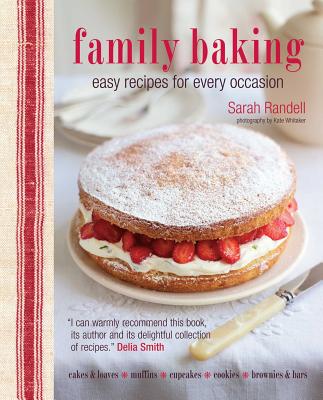 Family Baking: Easy Recipes for Every Occasion - Randell, Sarah