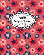 Family Budget Planner: Home Budget Organizer To Get Out Of Debt, Save More Money And Track Monthly Expenses Step By Step Simple, Undated