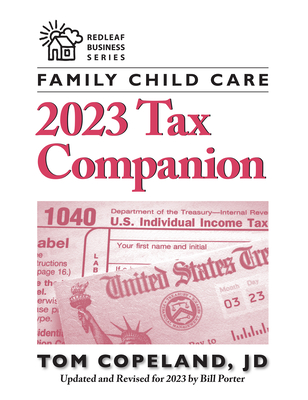 Family Child Care 2023 Tax Companion - Copeland, Tom, and Porter, Bill